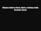 [PDF] Ultimate Guide to Floors Walls & Ceilings: Build Remodel Repair Download Online