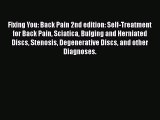 Read Fixing You: Back Pain 2nd edition: Self-Treatment for Back Pain Sciatica Bulging and Herniated