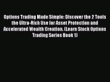 Read Options Trading Made Simple: Discover the 2 Tools the Ultra-Rich Use for Asset Protection