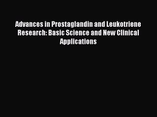 Read Advances in Prostaglandin and Leukotriene Research: Basic Science and New Clinical Applications