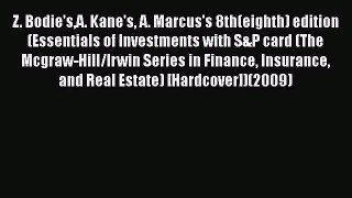 READbook Z. Bodie'sA. Kane's A. Marcus's 8th(eighth) edition (Essentials of Investments with
