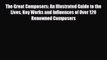 [PDF] The Great Composers: An Illustrated Guide to the Lives Key Works and Influences of Over