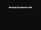 Read Managing the Symptoms of MS Ebook Free