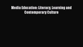 Download Media Education: Literacy Learning and Contemporary Culture [PDF] Full Ebook