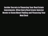 READbook Insider Secrets to Financing Your Real Estate Investments: What Every Real Estate