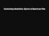 PDF Contesting Identities: Sports in American Film [Download] Online