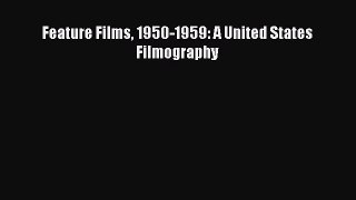 PDF Feature Films 1950-1959: A United States Filmography [Download] Full Ebook