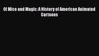 Download Of Mice and Magic: A History of American Animated Cartoons [PDF] Online