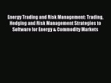 Read Energy Trading and Risk Management: Trading Hedging and Risk Management Strategies to