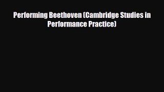 [PDF] Performing Beethoven (Cambridge Studies in Performance Practice) [Download] Online