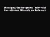 Read Winning at Active Management: The Essential Roles of Culture Philosophy and Technology