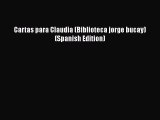 [Read] Cartas para Claudia (Biblioteca jorge bucay) (Spanish Edition) E-Book Download