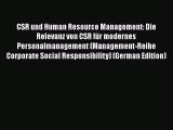 Read CSR und Human Resource Management: Die Relevanz von CSR fÃ¼r modernes Personalmanagement