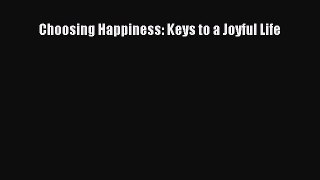 [Read] Choosing Happiness: Keys to a Joyful Life E-Book Free