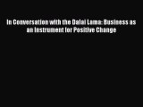 Read In Conversation with the Dalai Lama: Business as an Instrument for Positive Change Ebook