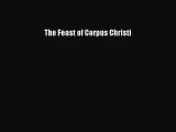 Download The Feast of Corpus Christi [Download] Full Ebook