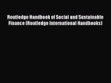 Read Routledge Handbook of Social and Sustainable Finance (Routledge International Handbooks)