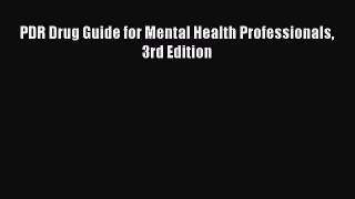 PDF PDR Drug Guide for Mental Health Professionals 3rd Edition Free Books