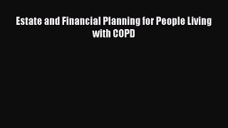 Read Estate and Financial Planning for People Living with COPD Ebook Free