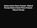 Download Balance Senior Fitness Program - Physical Therapy: Balance Senior Fitness Program