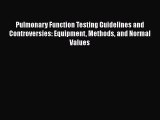 Read Pulmonary Function Testing Guidelines and Controversies: Equipment Methods and Normal