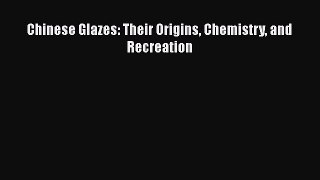 PDF Chinese Glazes: Their Origins Chemistry and Recreation [PDF] Online