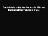 Read Book Oracle Database 11g: New Features for DBAs and Developers (Expert's Voice in Oracle)