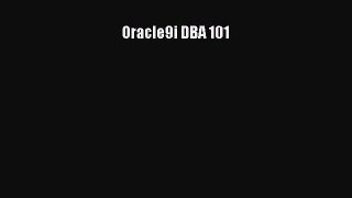 Read Book Oracle9i DBA 101 ebook textbooks