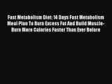 READ book  Fast Metabolism Diet: 14 Days Fast Metabolism Meal Plan To Burn Excess Fat And