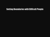 [Read] Setting Boundaries with Difficult People PDF Free