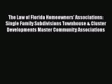 READbook The Law of Florida Homeowners' Associations: Single Family Subdivisions Townhouse