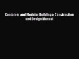 Read Container and Modular Buildings: Construction and Design Manual PDF Online