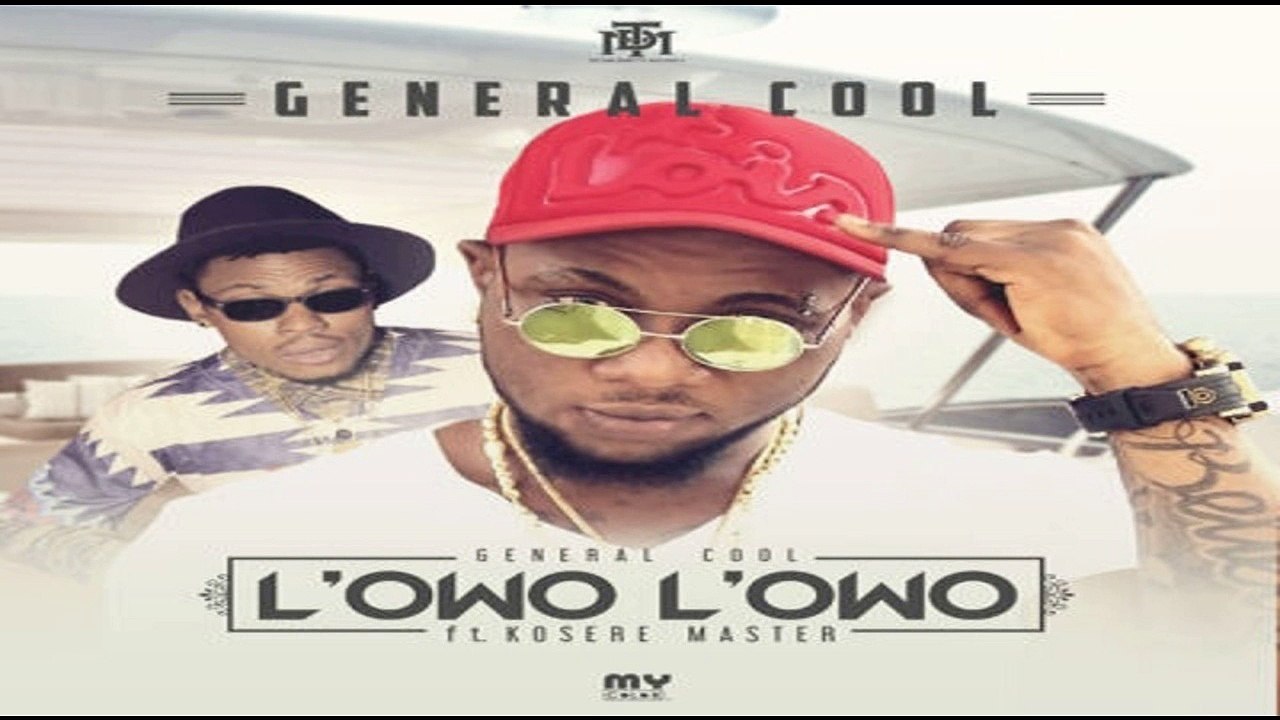 General Cool ft. Kosere Master – L’owo L’owo (NEW MUSIC 2016)