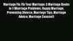 [Read] Marriage Fix: Fix Your Marriage: 3 Marriage Books in 1 (Marriage Problems Happy Marriage