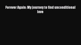 [Read] Forever Again: My journey to find unconditional love E-Book Free