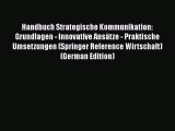 Read Handbuch Strategische Kommunikation: Grundlagen - Innovative AnsÃ¤tze - Praktische Umsetzungen