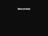 [Read] Divorced Dads ebook textbooks