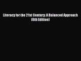 [PDF] Literacy for the 21st Century: A Balanced Approach (6th Edition) ebook textbooks