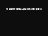 [Read] 10 Keys to Happy & Loving Relationships E-Book Free