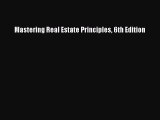 EBOOK ONLINE Mastering Real Estate Principles 6th Edition FREE BOOOK ONLINE