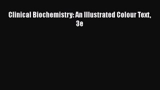 Download Clinical Biochemistry: An Illustrated Colour Text 3e PDF Free
