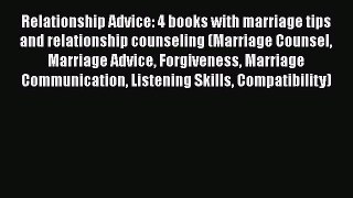 [Read] Relationship Advice: 4 books with marriage tips and relationship counseling (Marriage