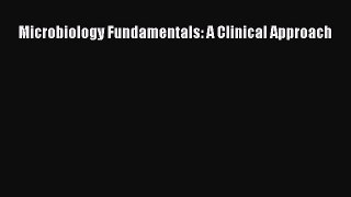 [Download] Microbiology Fundamentals: A Clinical Approach PDF Online