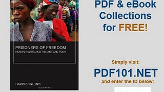 Prisoners of Freedom Human Rights and the African Poor California Series in Public Anthropology