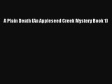 Read A Plain Death (An Appleseed Creek Mystery Book 1)# Ebook Free