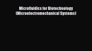Download Microfluidics for Biotechnology (Microelectromechanical Systems) PDF Free