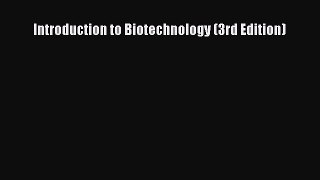 Download Introduction to Biotechnology (3rd Edition) Ebook Online