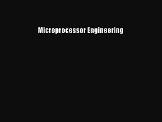 Read Microprocessor Engineering Ebook Free