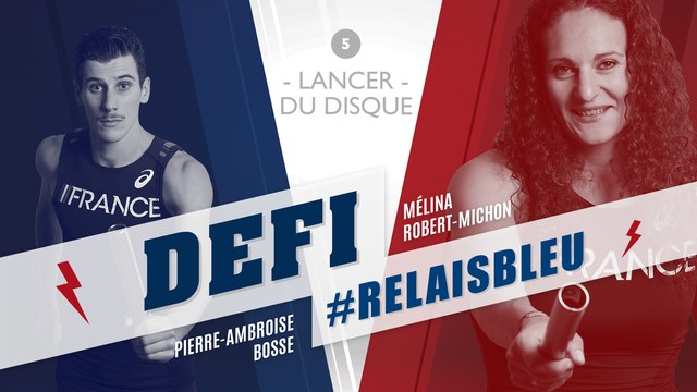 Défi #Relaisbleu n°5 | Mélina Robert-Michon & Pierre-Ambroise Bosse