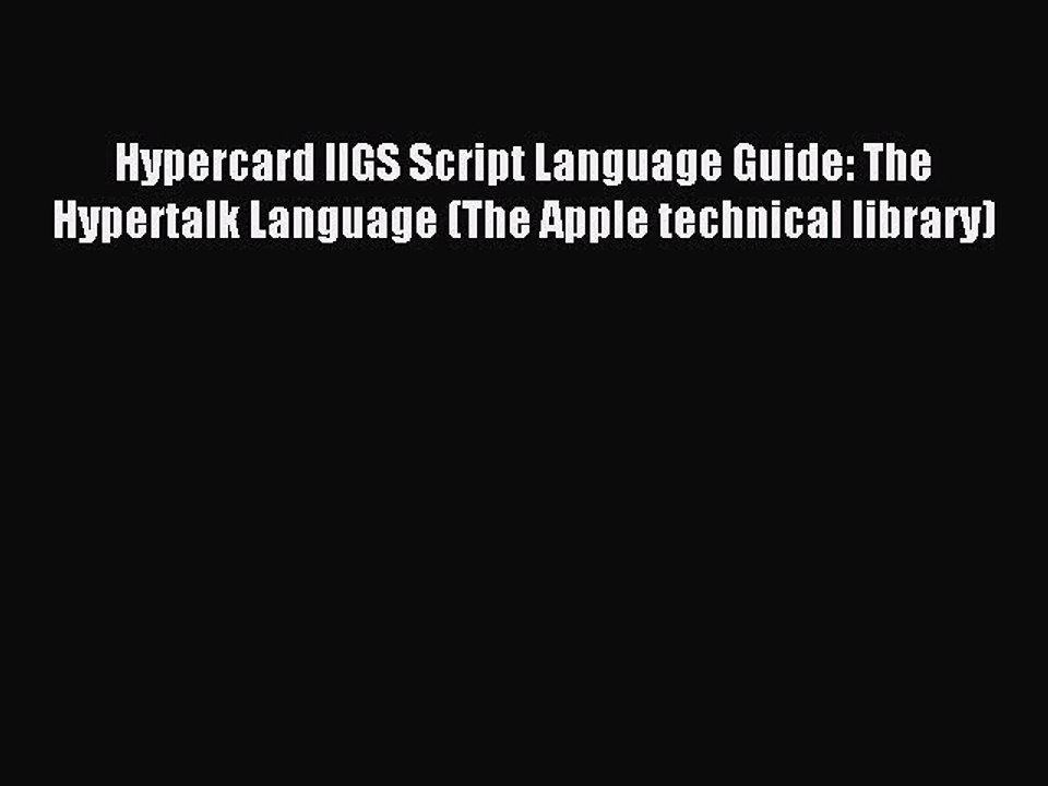 Download Hypercard IIGS Script Language Guide: The Hypertalk Language (The Apple technical